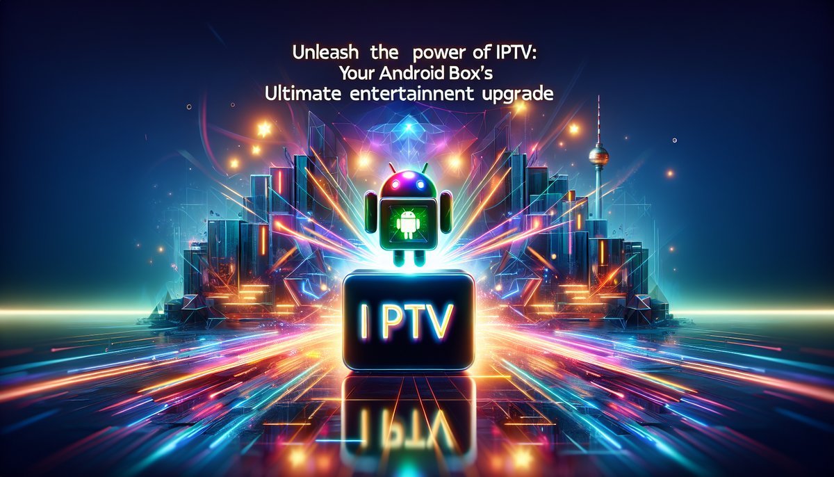 Image for Unleash the Power of IPTV: Your Android Box's Ultimate Entertainment Upgrade