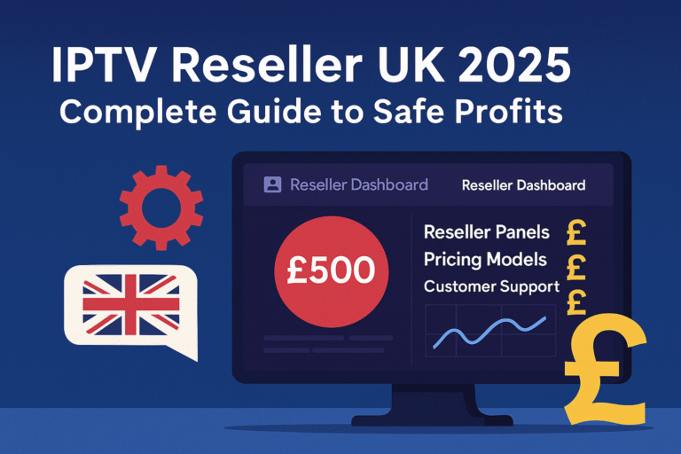 IPTV Reseller UK 2025